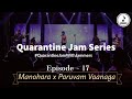 Quarantine Jams || Manohara x Paruvam Vaanaga (Love Mashup) || #QuarantineJamWithJammers