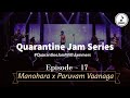 Quarantine Jams Manohara X Paruvam Vaanaga Love Mashup QuarantineJamWithJammers