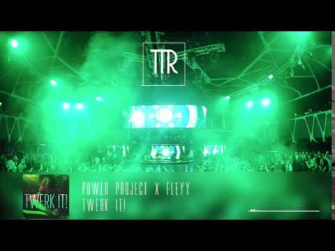Power Project x Fleyy - Twerk it