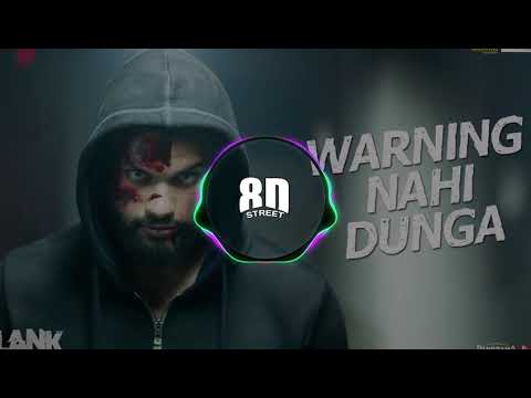 Warning Nahi Dunga - Blank ( 8D Audio )