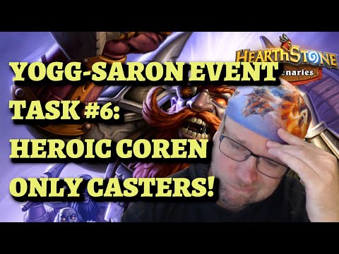 Yogg-Saron Event Task #6: Absolutely Smashed - HEROIC Coren Direbrew with only Casters (Mercenaries)