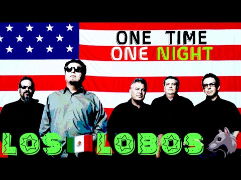 Los Lobos "One Time One Night"