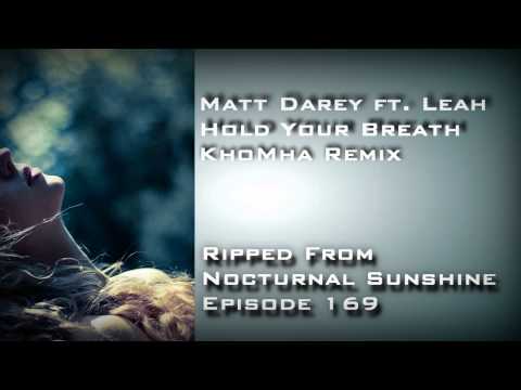 Matt Darey ft. Leah - Hold Your Breath (KhoMha Remix)