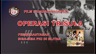 Download lagu Operasi Trisula HD Film Penumpasan Sisa-Sisa G30S Gerakan 30 September PKI Partai Komunis Indonesia mp3