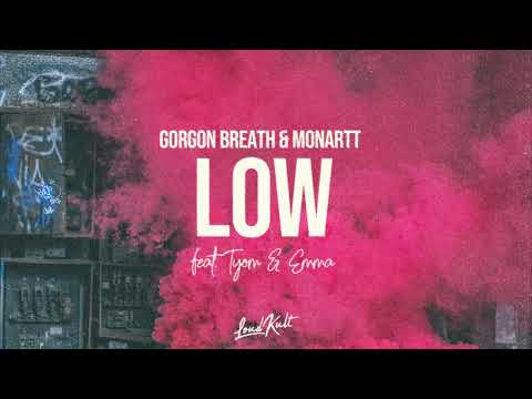 Gorgon Breath & Monartt- Low (feat. Tyom & Emma)