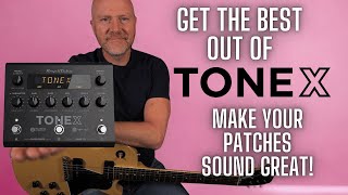Get The Best Out Of TONEX - Make Your Patches Sound Great