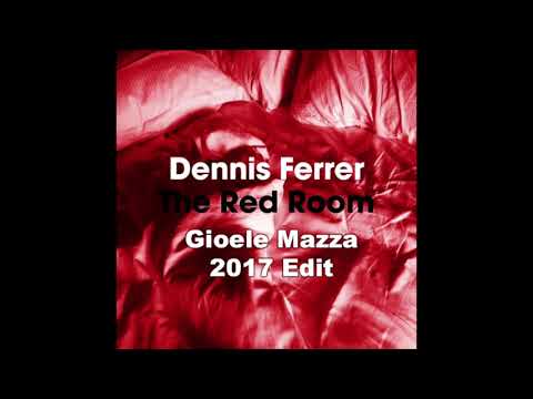 Dennis Ferrer - The Red Room (Gioele Mazza 2017 Edit) [FREE DOWNLOAD]