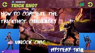 Fortnite  - How to complete the Trickshot Challenges Plus Unlock the Chic Outfit