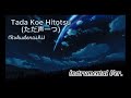Tada Koe Hitotsu (ただ声一つ) --  Rokudenashi(Instrumental Ver.)