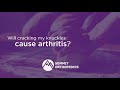 Will cracking my knuckles cause arthritis?