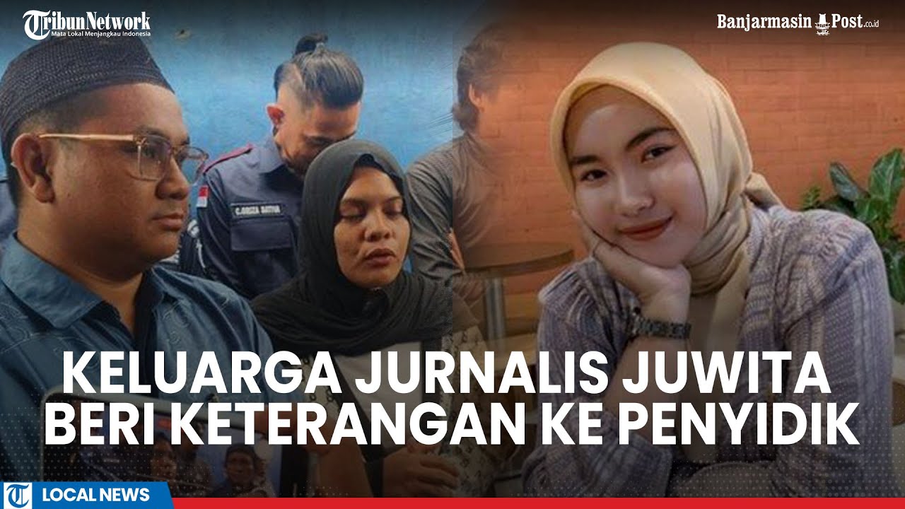 Keluarga Jurnalis Perempuan Korban Pembunuhan Beri Keterangan Ini ke Penyidik di Pomal Banjarmasin