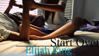 Start Over - Elijah King Lyrics