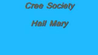 Cree Society-Hail Mary