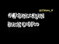 we Dance Again Challenge -BLACK COFFEE ...