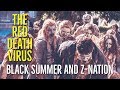 The Red Death Virus BLACK SUMMER Z NATION Explored