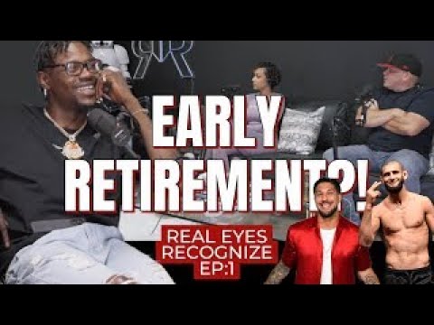 Real Eyes Recognize Podcast:  Episode 1- Big Mouth, EARLY RETIREMENT?!