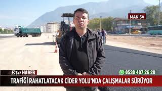 Manisa Trafiğini Rahatlatacak Cider Yolu’nda Çalışmalar Sürüyor