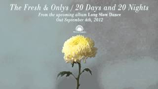 The Fresh & Onlys - 20 Days & 20 Nights [OFFICIAL SINGLE]