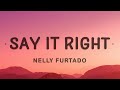 Nelly Furtado - Say It Right (Lyrics)