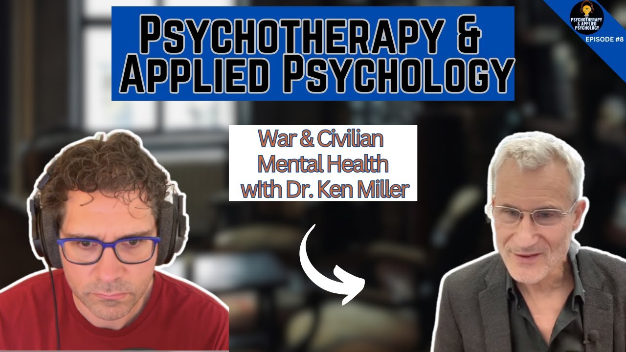 War and Civilian Mental Health with Dr. Ken Miller