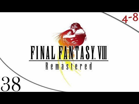 Let's Play FFVIII Remastered (Part 38) [4-8Live]