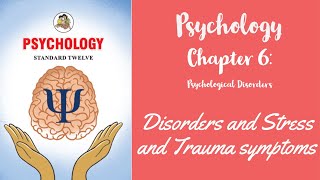 Psychology Chapter 6/Psychological Disorders/Anxiety Disorders and etc/12th Grade New Syllabus