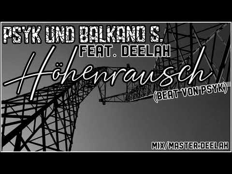 Psyk & Balkano S. feat. DeeLah - Höhenrausch (Beat von Psyk)