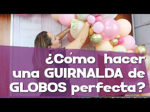 TUTORIAL DE CÓMO HACER UNA GUIRNALDA ORGÁNICA DE GLOBOS PERFECTA