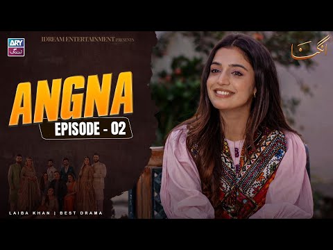 Angna Episode 2 | Laiba Khan | ARY Zindagi Drama