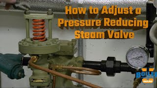 How to Adjust a Pressure Reducing Steam Valve -  Weekly Boiler Tips Flashback