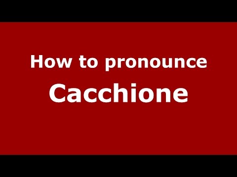 How to pronounce Cacchione
