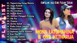Download lagu Kumpulan Lagu Remix Pilihan Terbaik || Mona Latumahina & Ona Hetharua || Full Album Terpopuler 2023 mp3