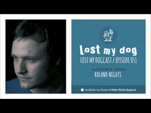 Lost My Dogcast 051 - Roland Nights