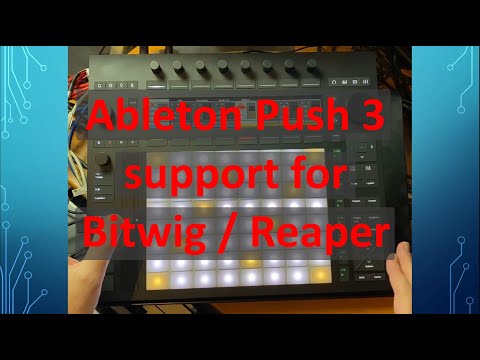 Ableton Push 3 - Support for Bitwig and Reaper! Incl. hardware review and some goodies for Push 1/2!
