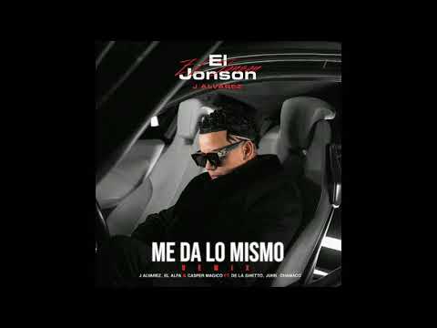 Me Da Lo Mismo (Remix) - J Alvarez Ft. El Alfa, Casper Magico, De La Ghetto, Juhn & Chamaco