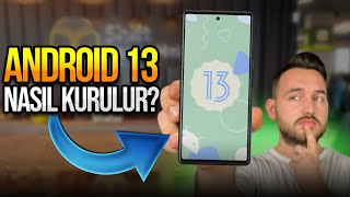 Android 13 nasıl kurulur? - Android 13 özellikle
