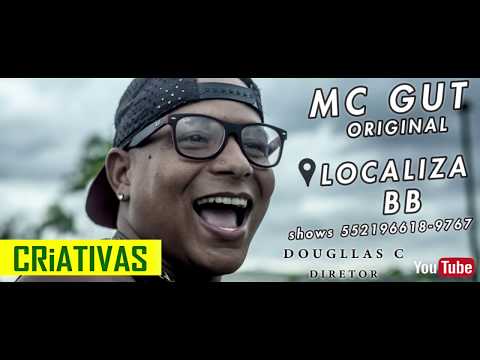 MC GUT ORIGINAL LOCALIZA BB ( Dougllas C Diretor e Criativas )