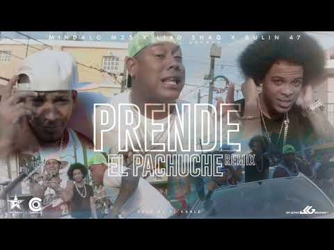 Mindalo Mz3 x Liro Shaq El Sofoke x Bulin 47 - Prende El Pachuche Remix (Audio)