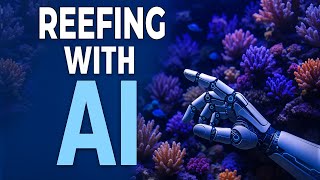 Reefing with AI
