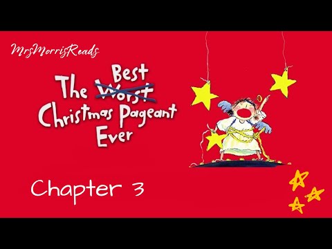 THE BEST CHRISTMAS PAGEANT EVER Chapter 3 Read Aloud