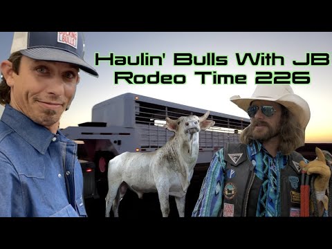 Hauling Bulls With JB Mauney - Rodeo Time 226