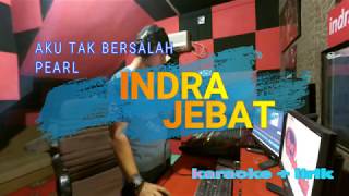 Download lagu AKU TAK BERSALAH PEARL   LIRIK ( INDRA JEBAT ) mp3