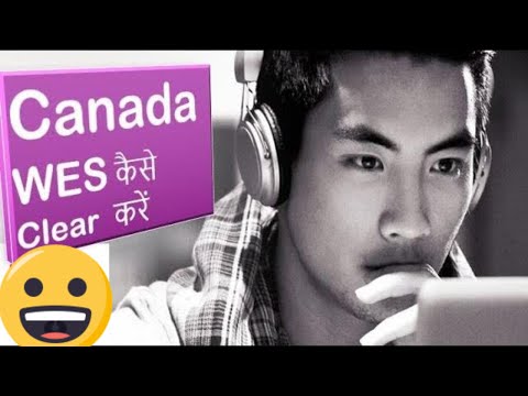 How To Apply WES Canada | Canada Immigration Thru Express Entry Video