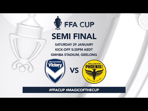 FFA Cup Semi Final: Melbourne Victory v Wellington Phoenix