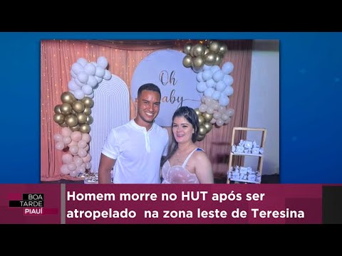 Homem morre no HUT após ser atropelado na zona leste de Teresina