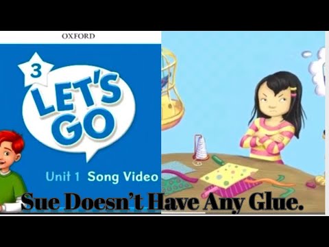 LET'S GO 3 UNIT 1-SUE DOESN'T HAVE ANY GLUE/VIDEO