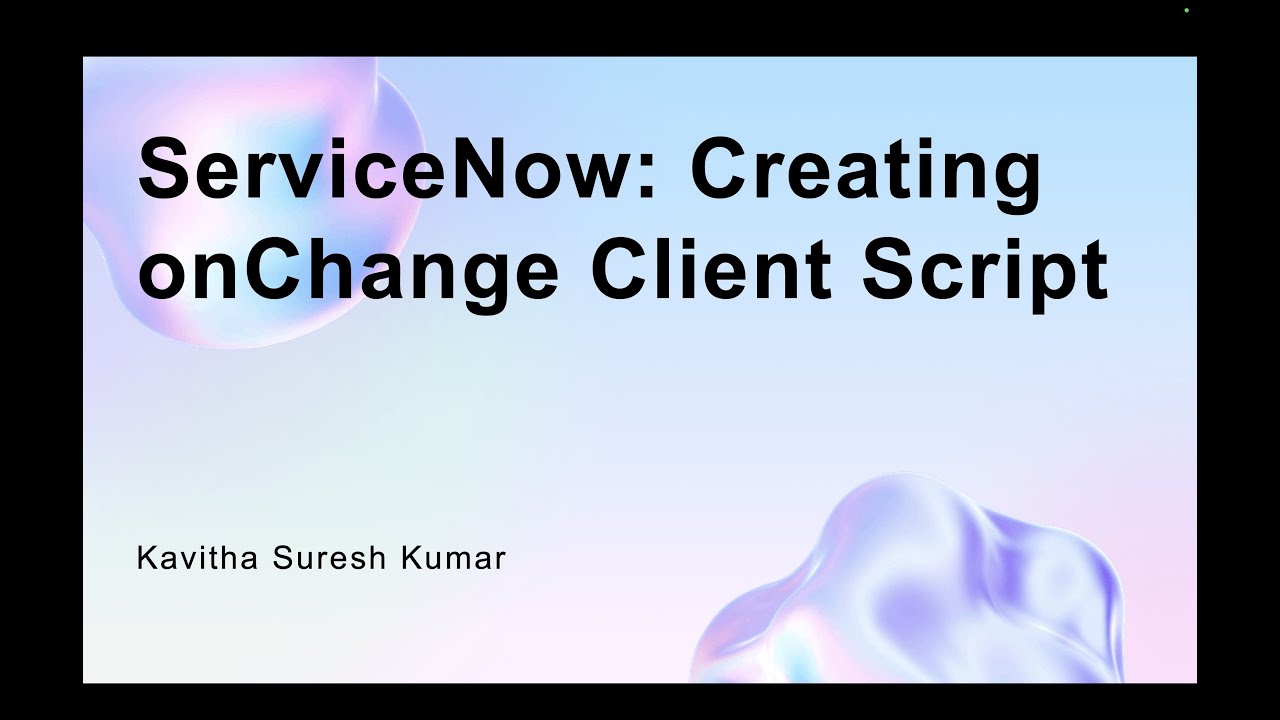 ServiceNow: Creating onChange Client Script