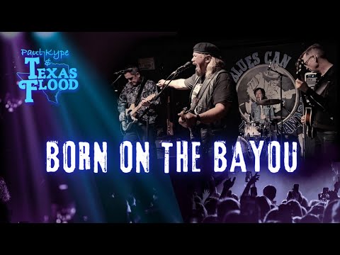 Born on the Bayou (Creedence Clearwater Revival) - Paul Kype and Texas Flood