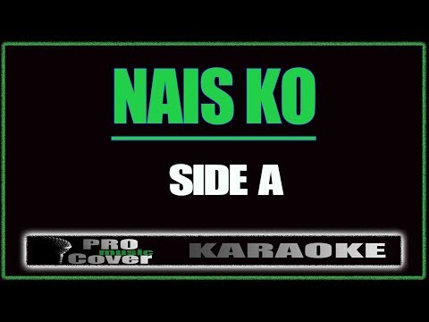 Nais Ko - SIDE A (KARAOKE)