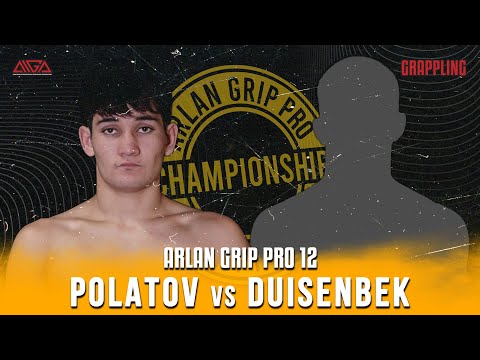 Rishat Polatov - Bekzat Duisenbek - AIGA - Arlan Grip PRO 12 - Grappling